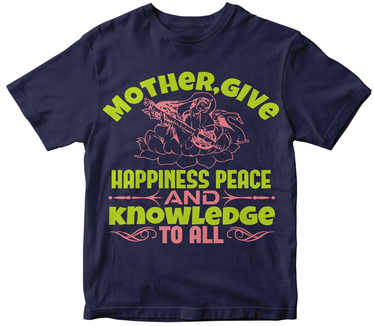 Mother, Give Happiness, Peace And Knowledge To All