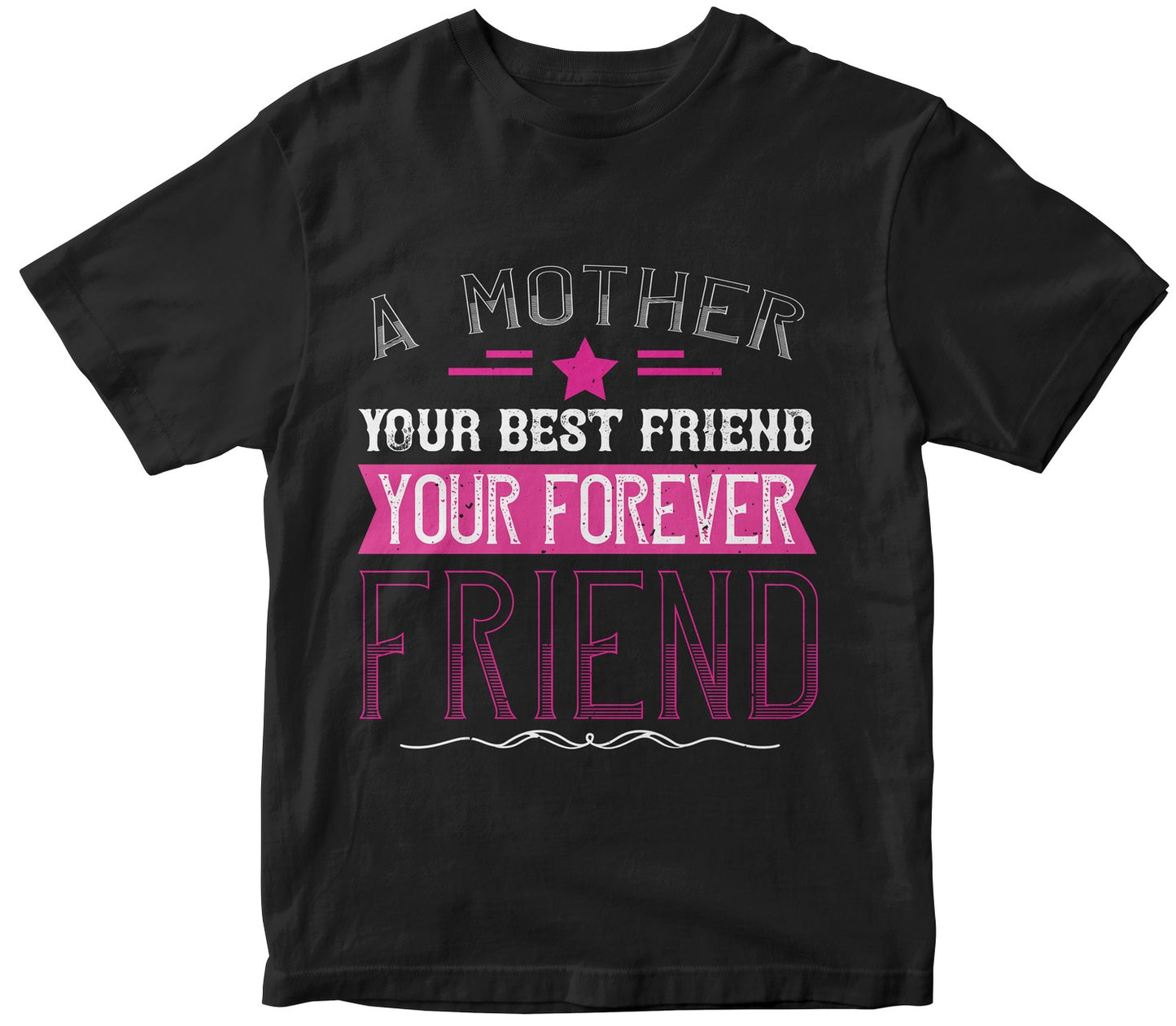 A Mother Is Your First Friend, Your Best Friend, Your Forever Friend Collection