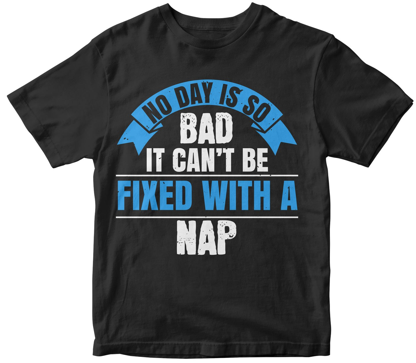 No Day Is So Bad It Can’T Be Fixed With A Nap