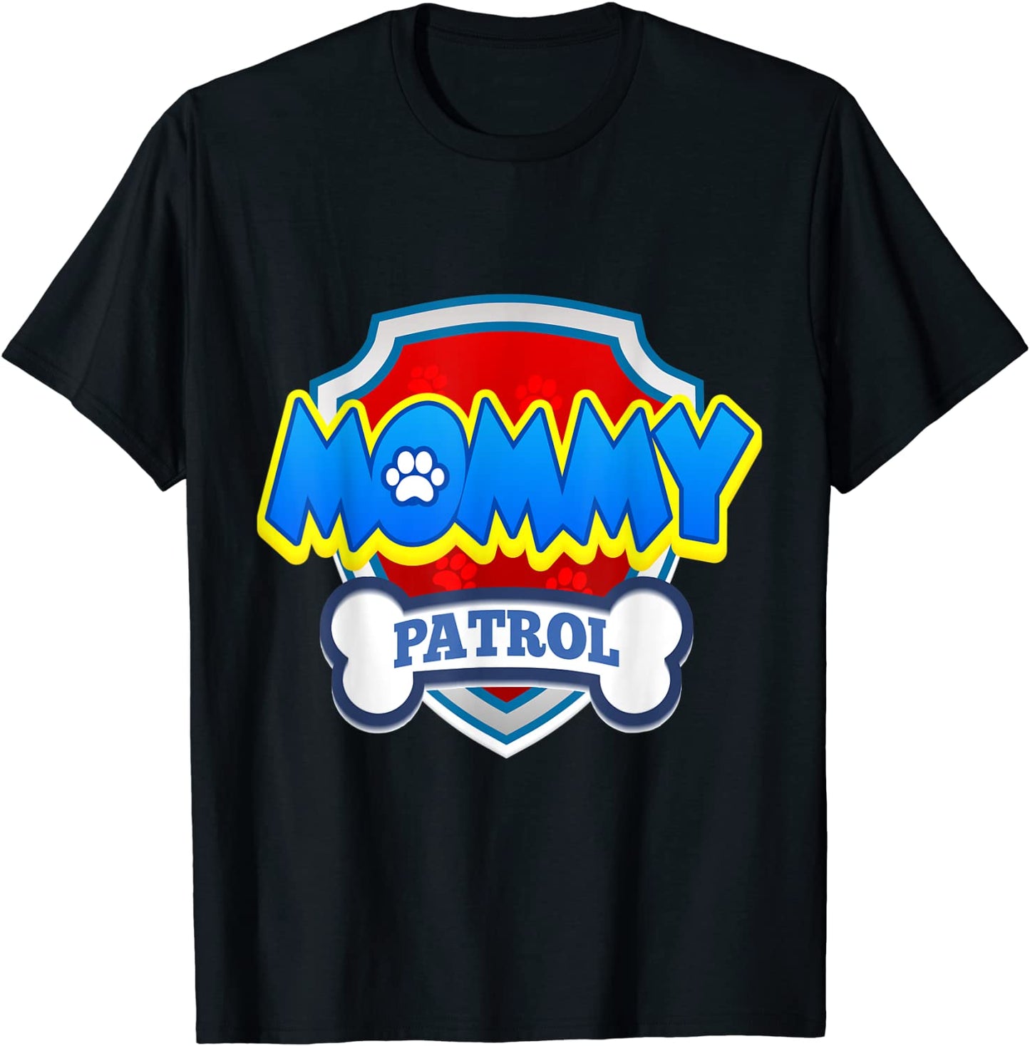 Mommy Patrol Dog Funny Gift Birthday Party T-Shirt