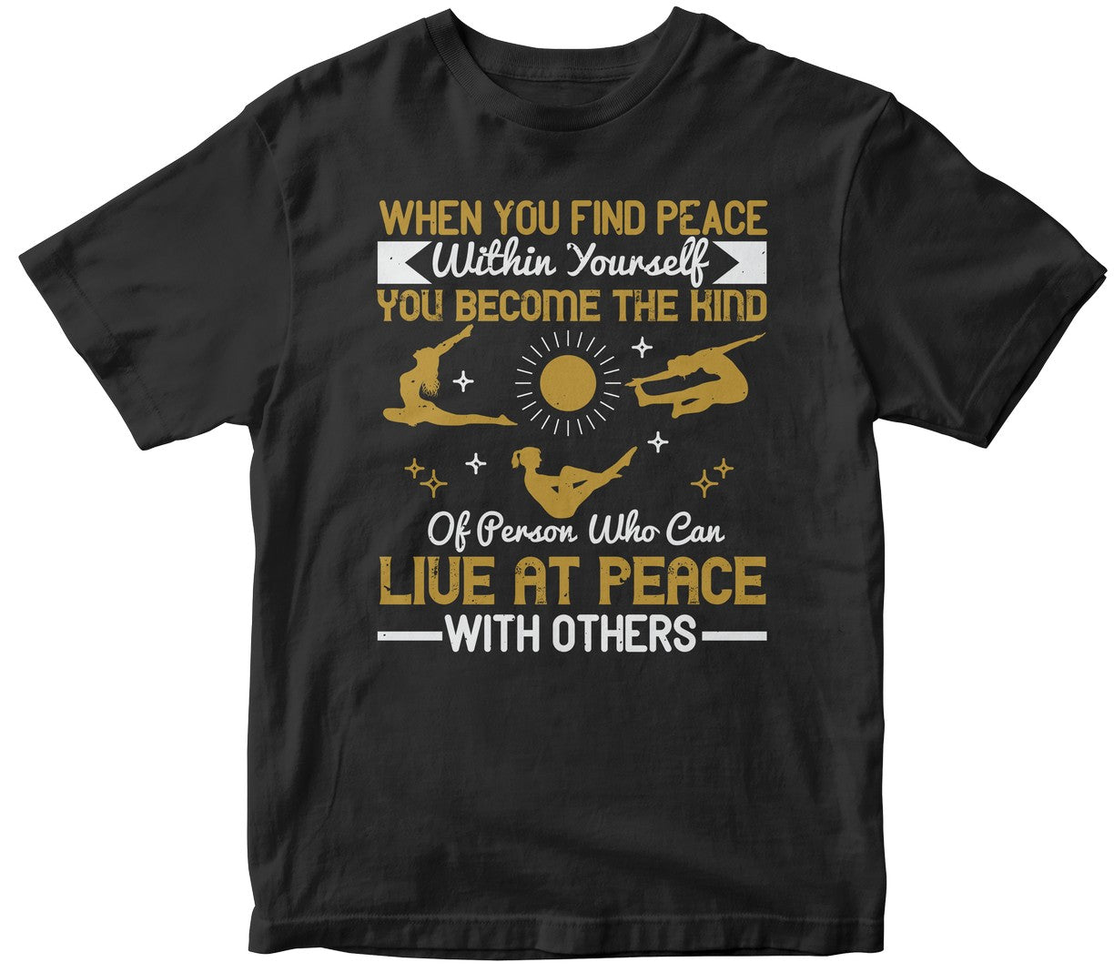 When You Find Peace Within Yourself, You Become The Kind Of Person Who Can Live At Peace With Others