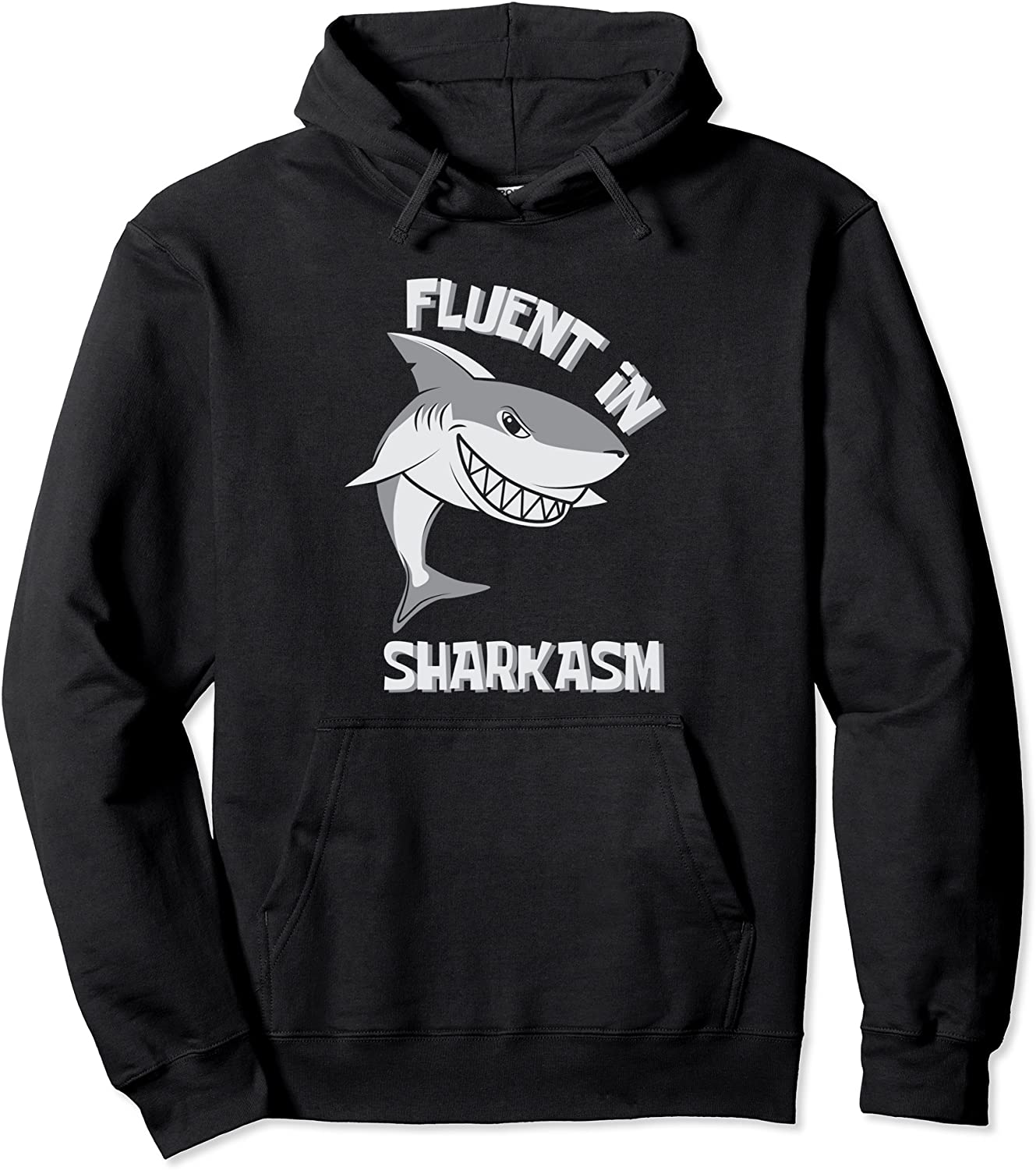 Fluent In Sharkasm Sarcastic Person Pullover Hoodie
