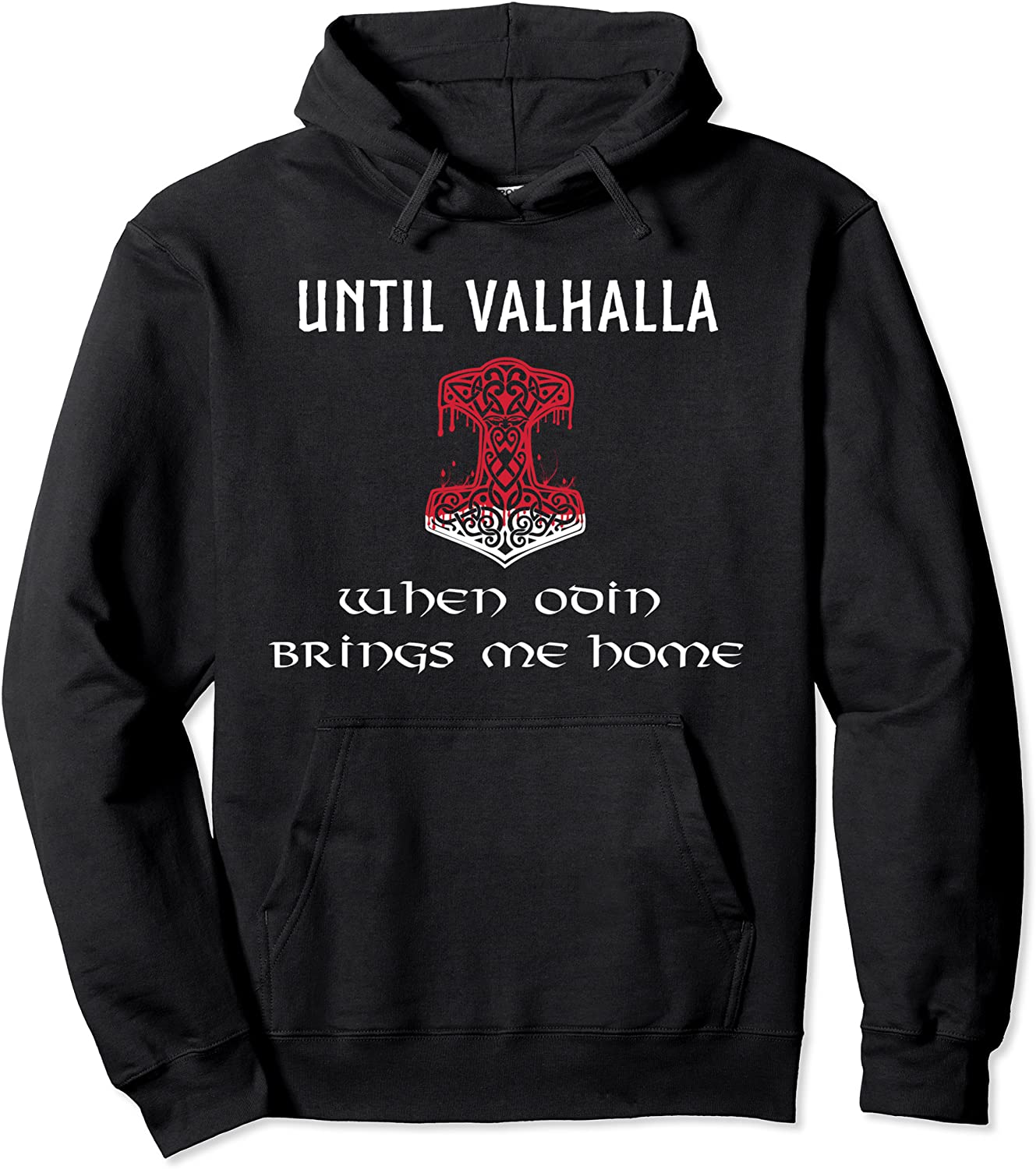 Until Valhalla Odin Hammer Vikings Norse Asatru hoodie