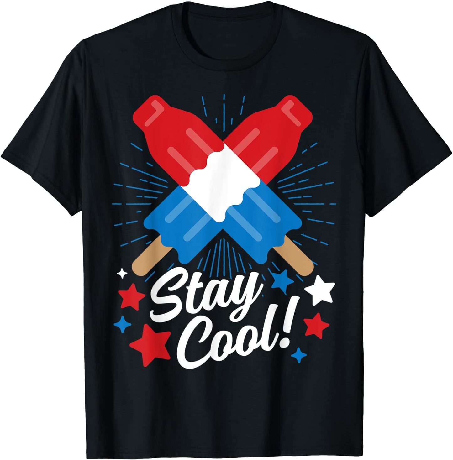 Stay Cool Popsicle Funny 4th Of July Independence Day Gift T-Shirt
