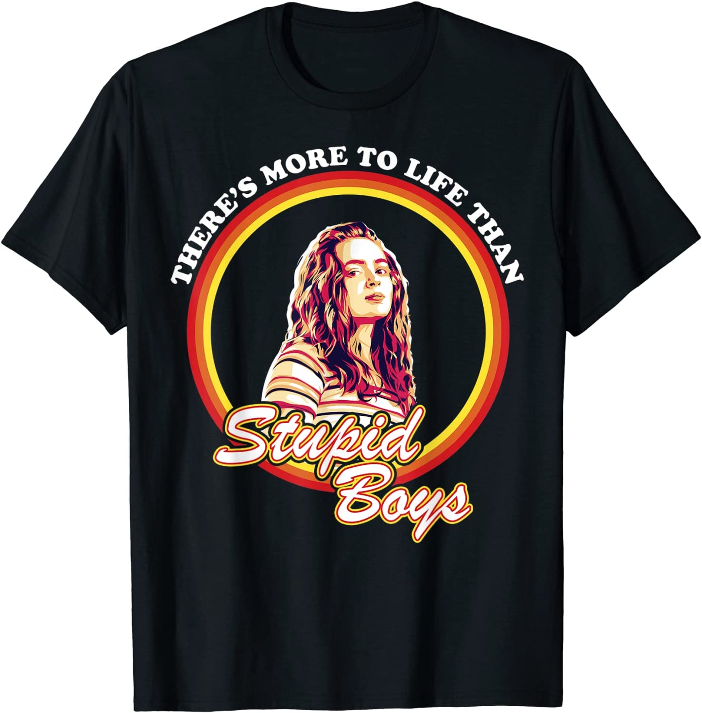 Netflix Stranger Things Max More To Life Than Stupid Boys T-Shirt