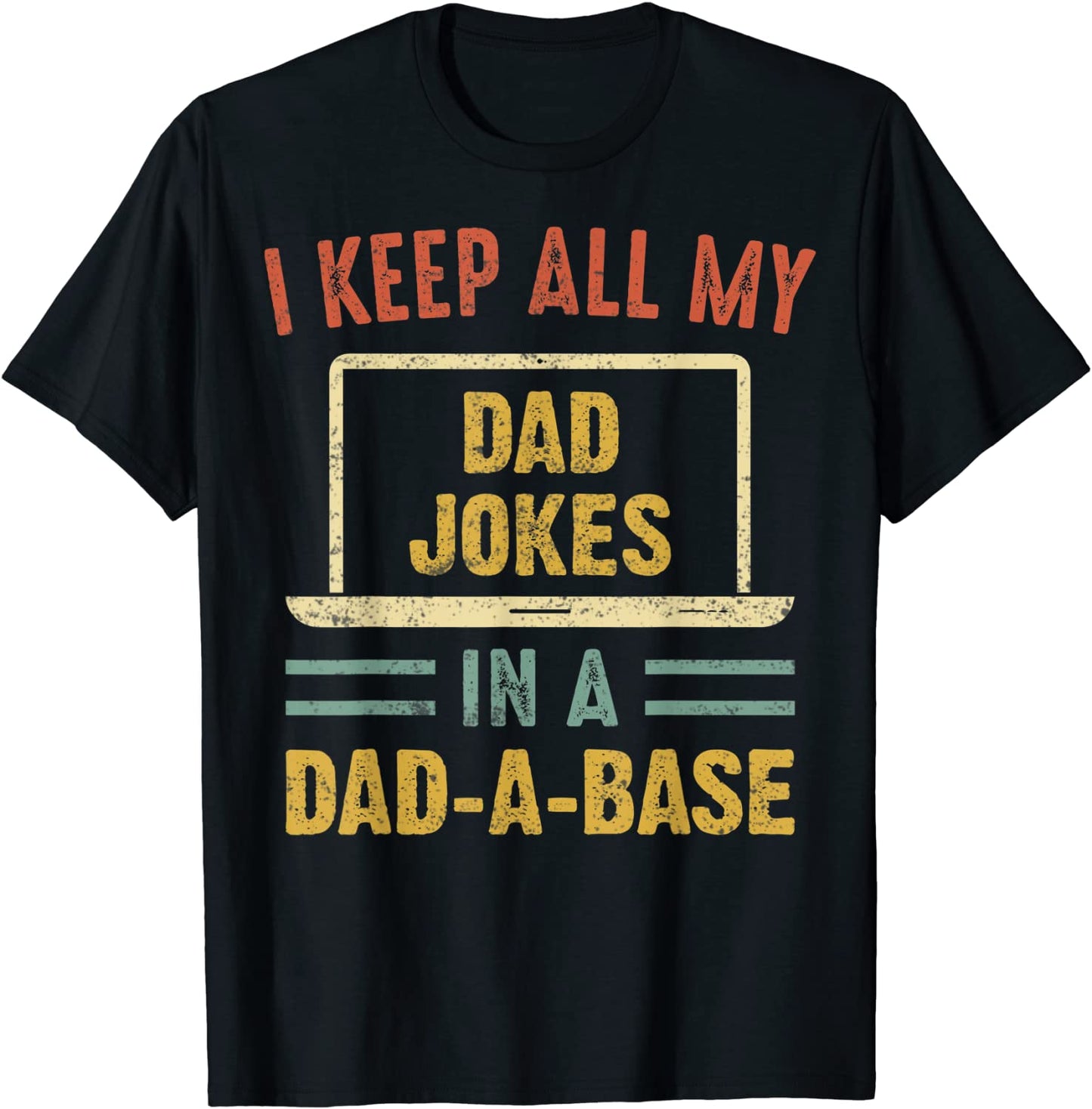 Vintage I Keep All My Dad Jokes In A Dad A Base Fathers Day T-Shirt
