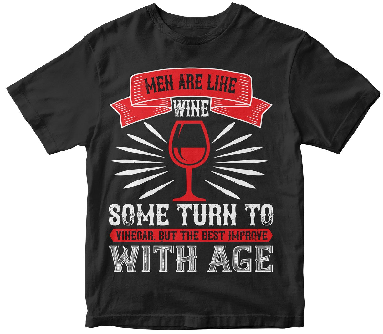 Men Are Like Wine Some Turn To