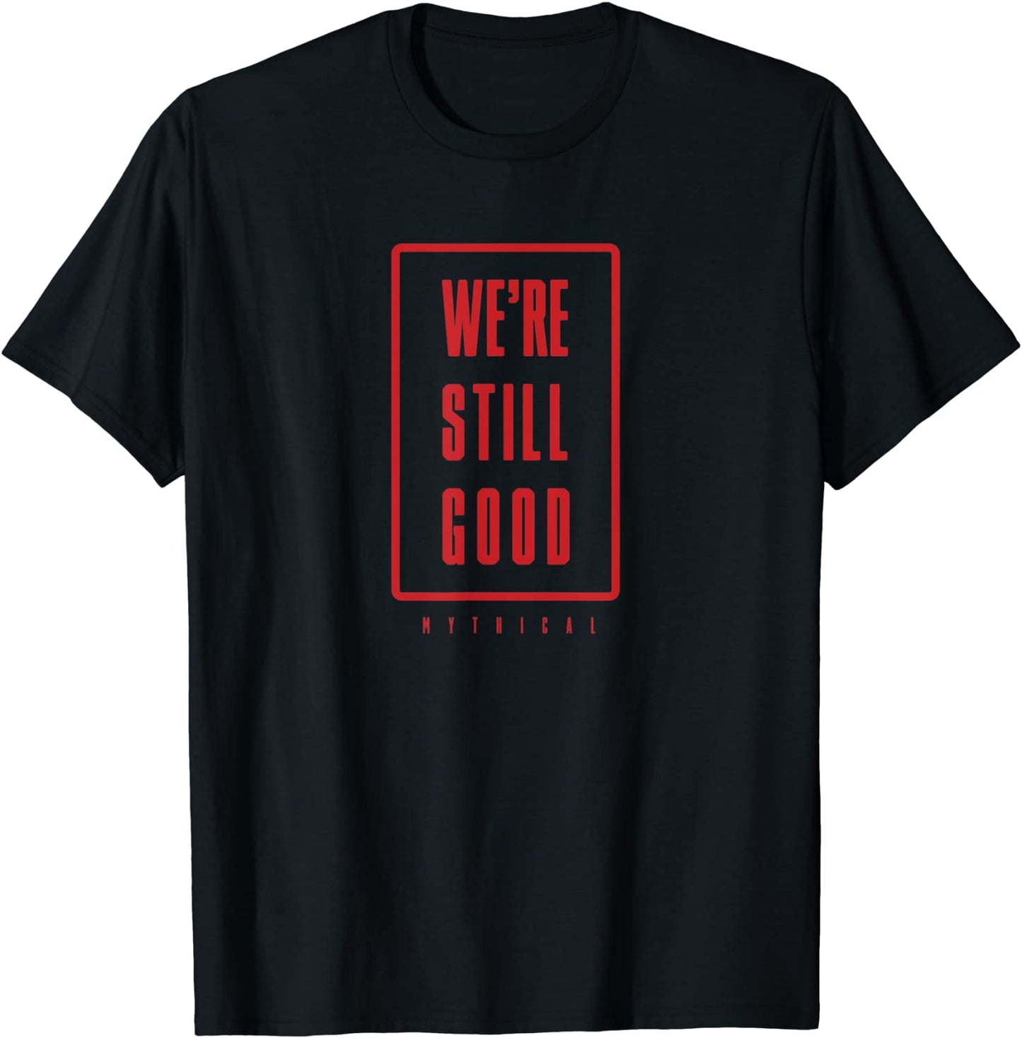 Were Still Good Red T-Shirt