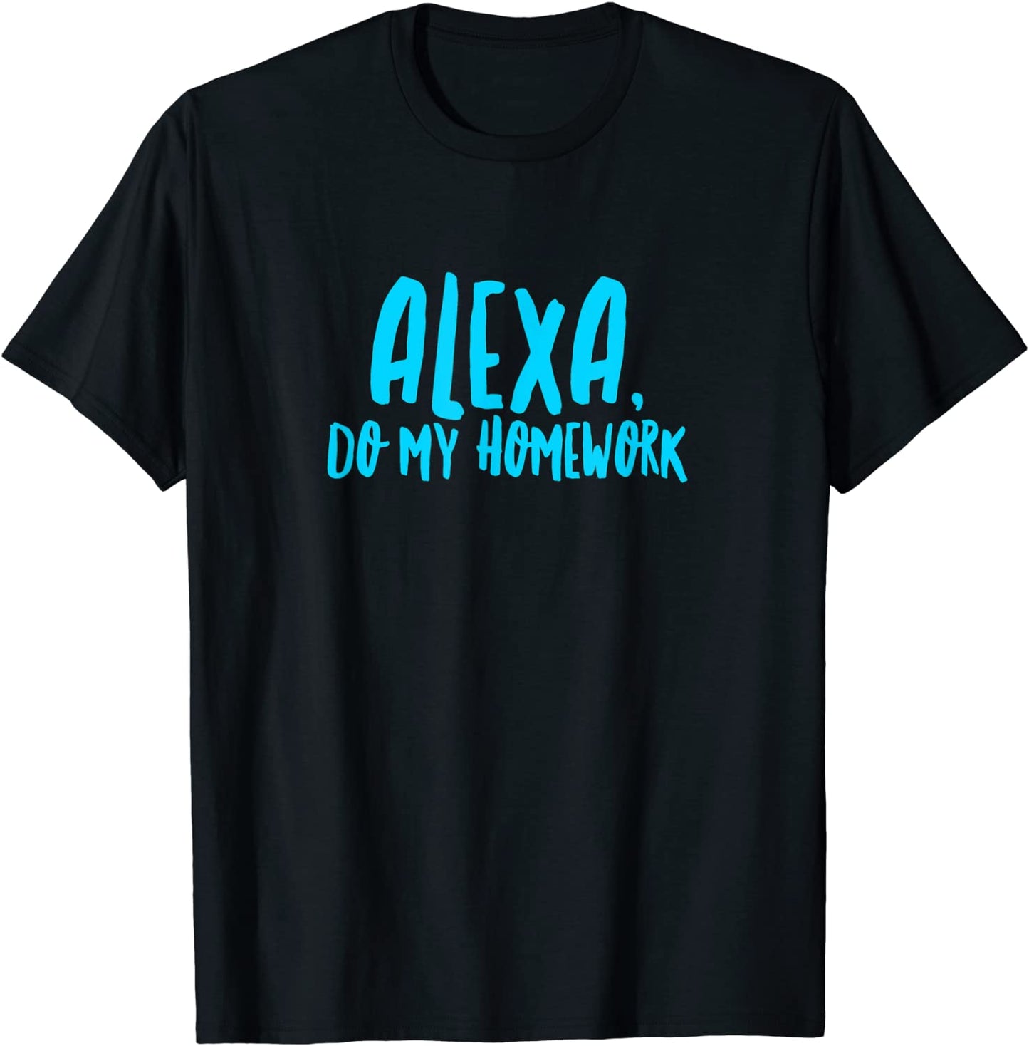 Alexa Do My Homework Funny Joke Kids Youth T-Shirt T-Shirt