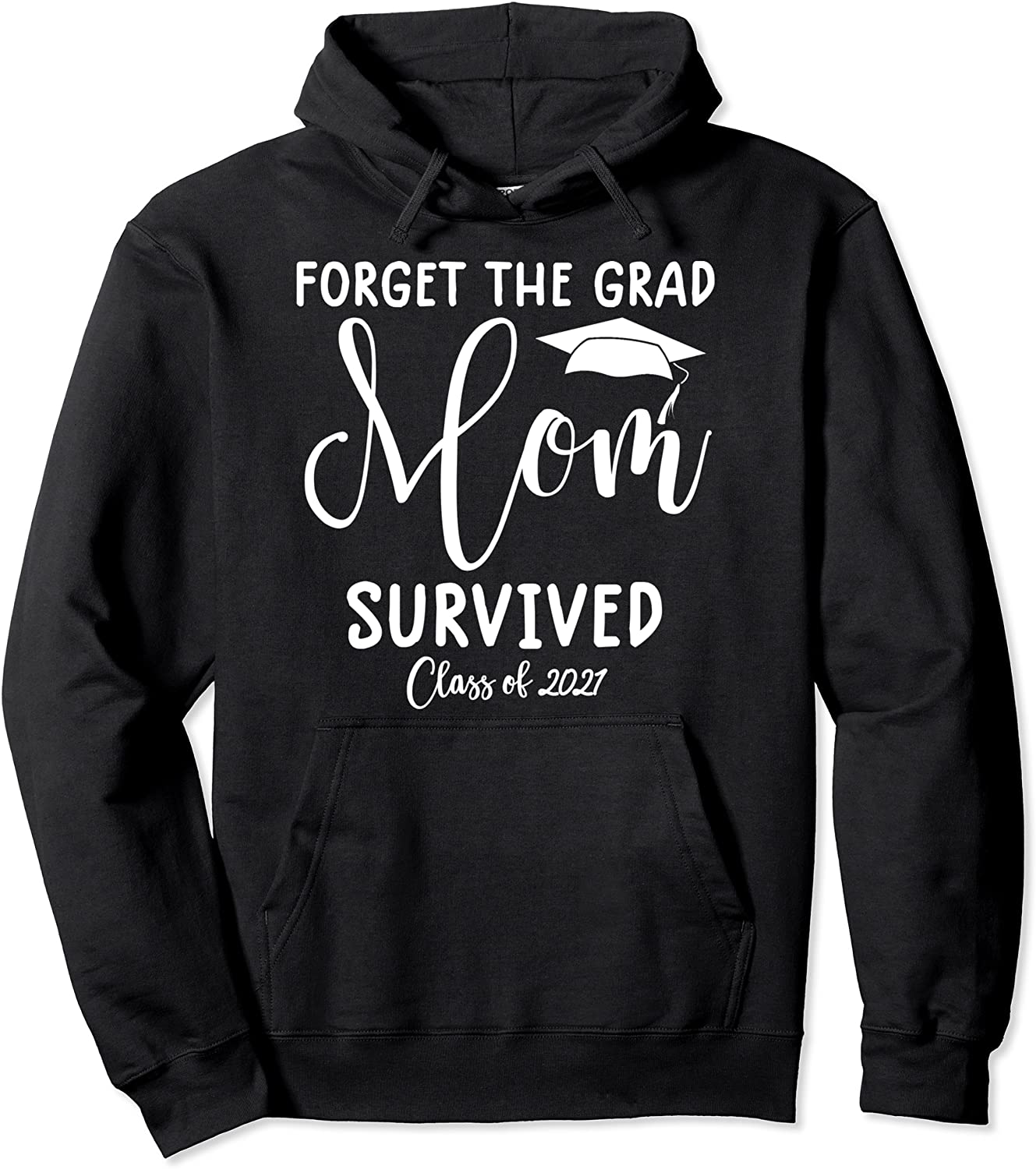 mom graduation tee shirts 2021 graduation mom survived women Pullover Hoodie