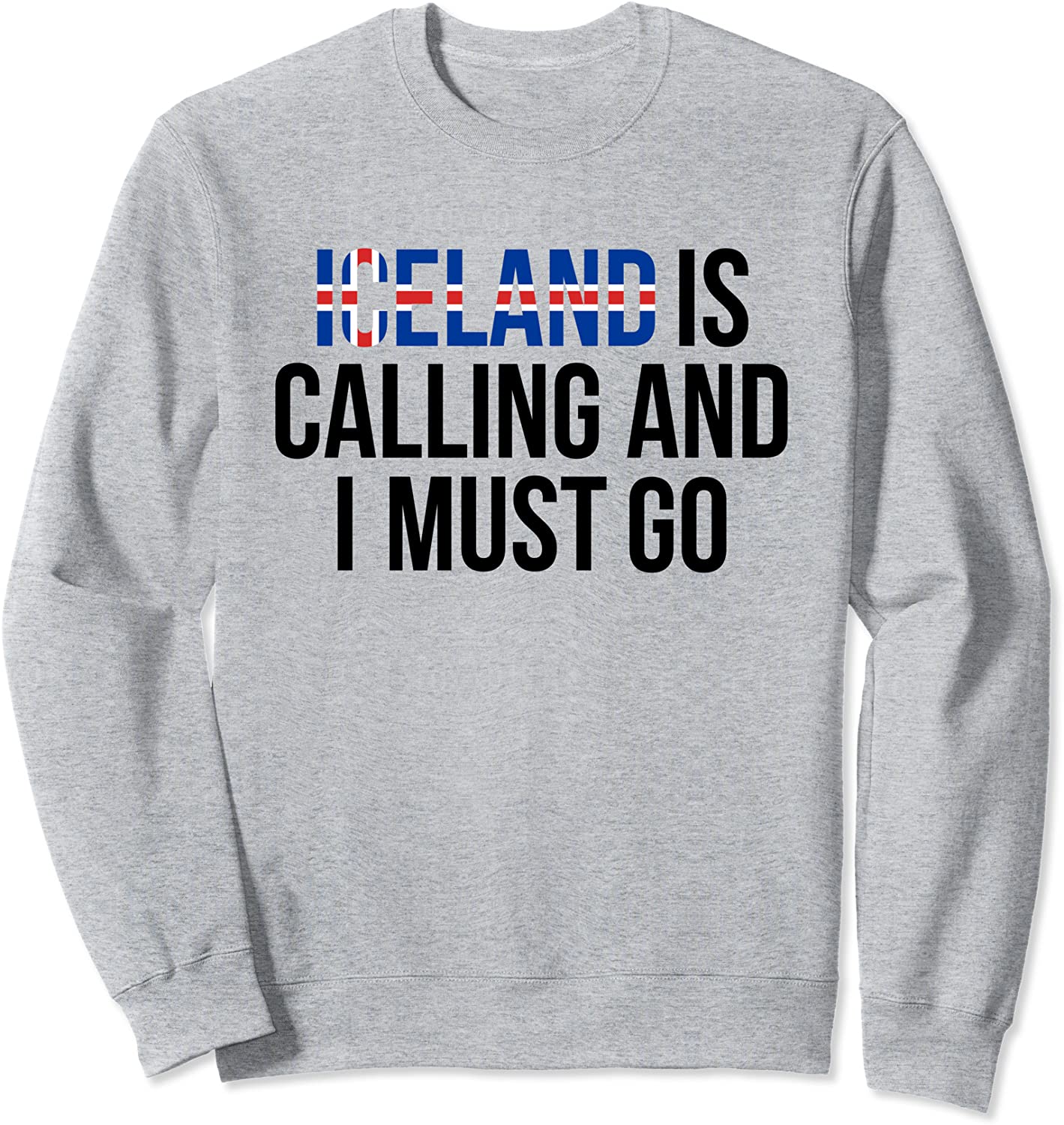 Iceland Is Calling I Must Go I Travel Iceland calls Viking Sweatshirt
