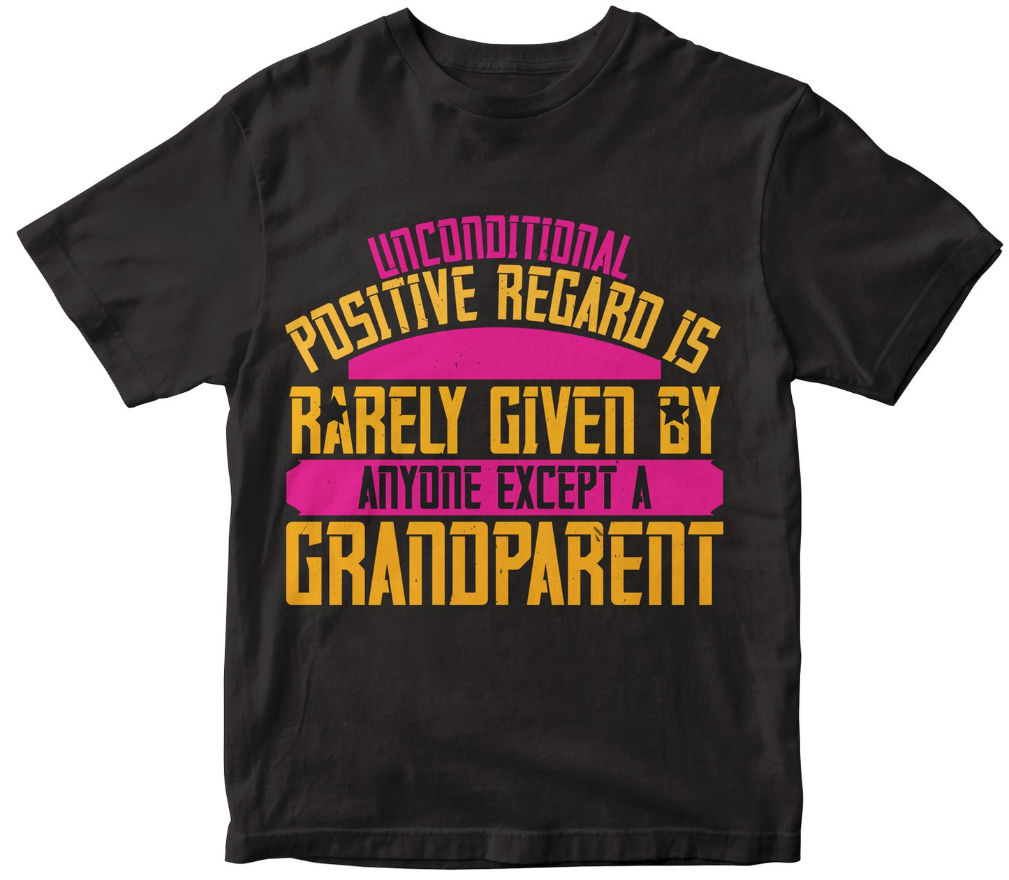 Unconditional Positive Regard Is Rarely Given By Anyone Except A Grandparent-0