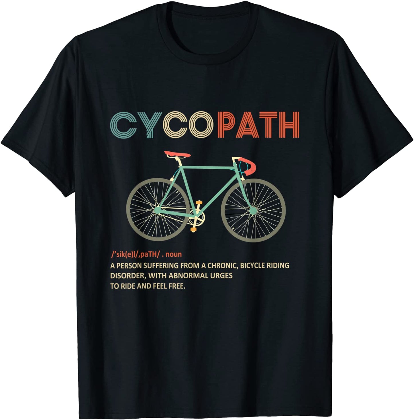 Cycopath Funny Bicycle Cyclist Humor T-Shirt