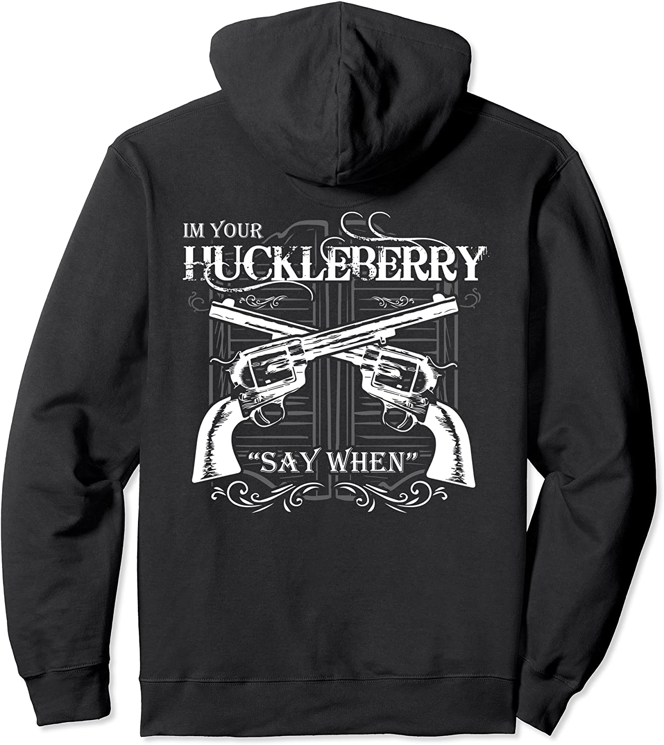 IM YOUR HUCKLEBERRY Pullover Hoodie