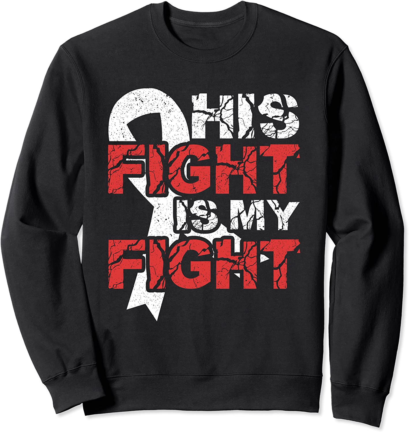 His Fight Is My Fight Lung Cancer Awareness White Ribbon Sweatshirt