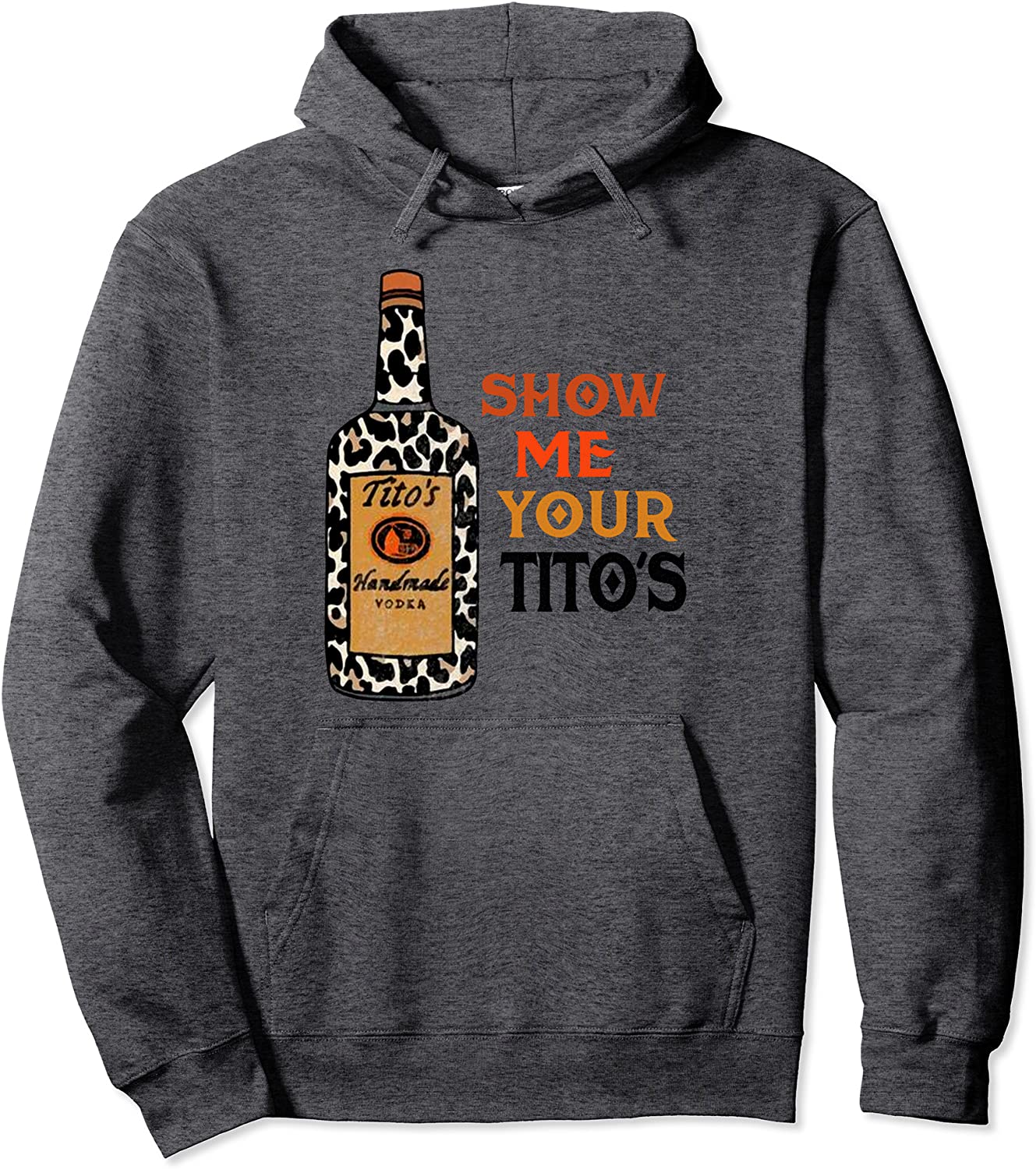 Show Me Your Titos Funny Drinking Vodka Alcohol Lover Pullover Hoodie