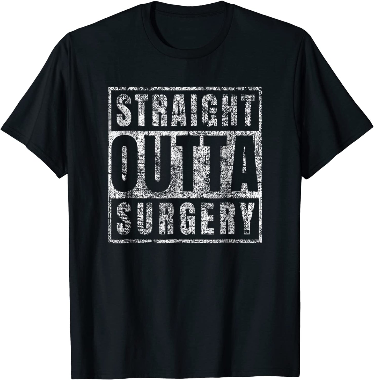 Get Well Soon Gifts Post Surgery Funny Straight Outta Shirt