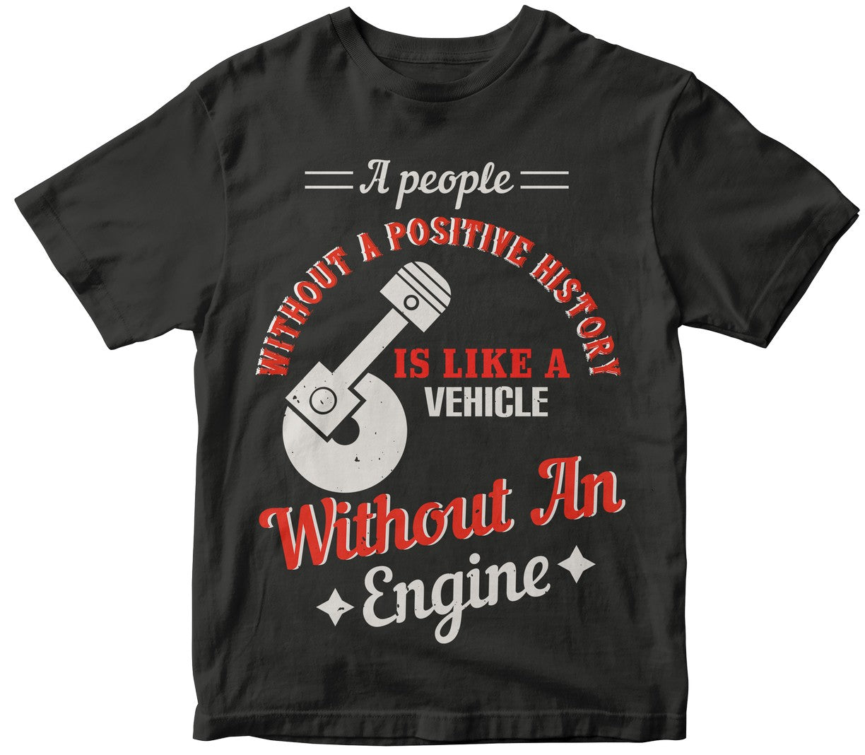 A People Without A Positive History Is Like A Vehicle Without An Engine