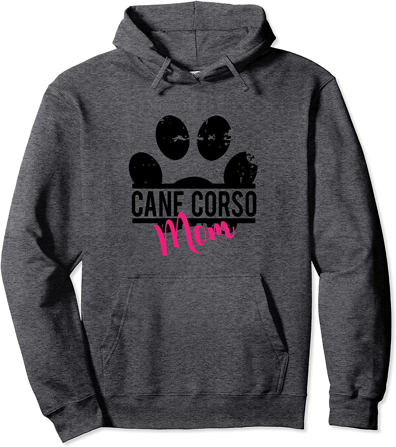 Cane Corso Mom Gift For Women Gift For Her Mothers Day Pullover Hoodie