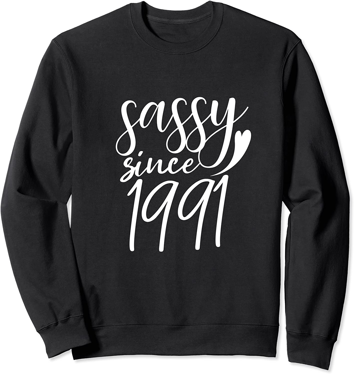 Sassy Since 1991 30th Birthday 30 Years Old Sweatshirt