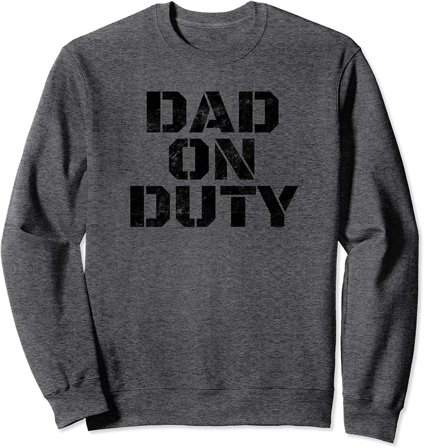 Dad On Duty Funny Gift for Daddy from Kids Military Fathers Sweatshirt