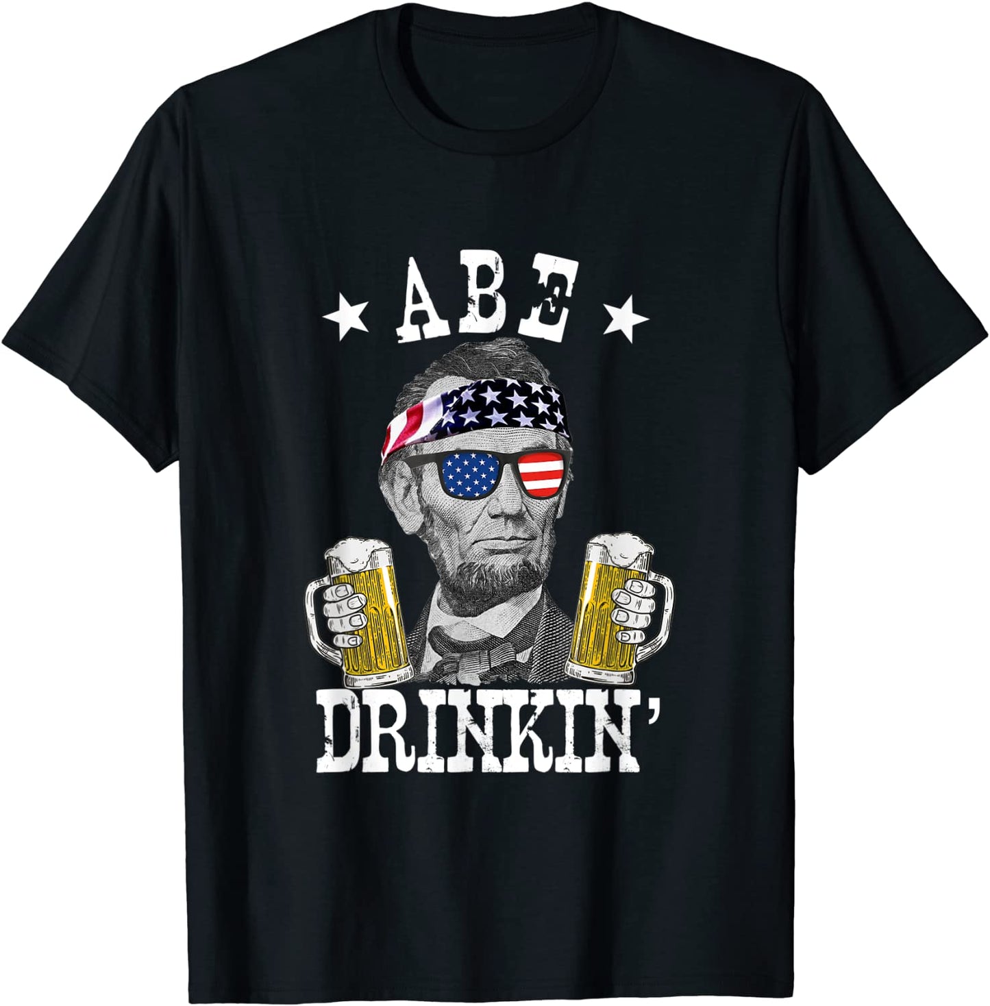 Abe Drinkin Patriotic American Abraham Lincoln Drinking T-Shirt