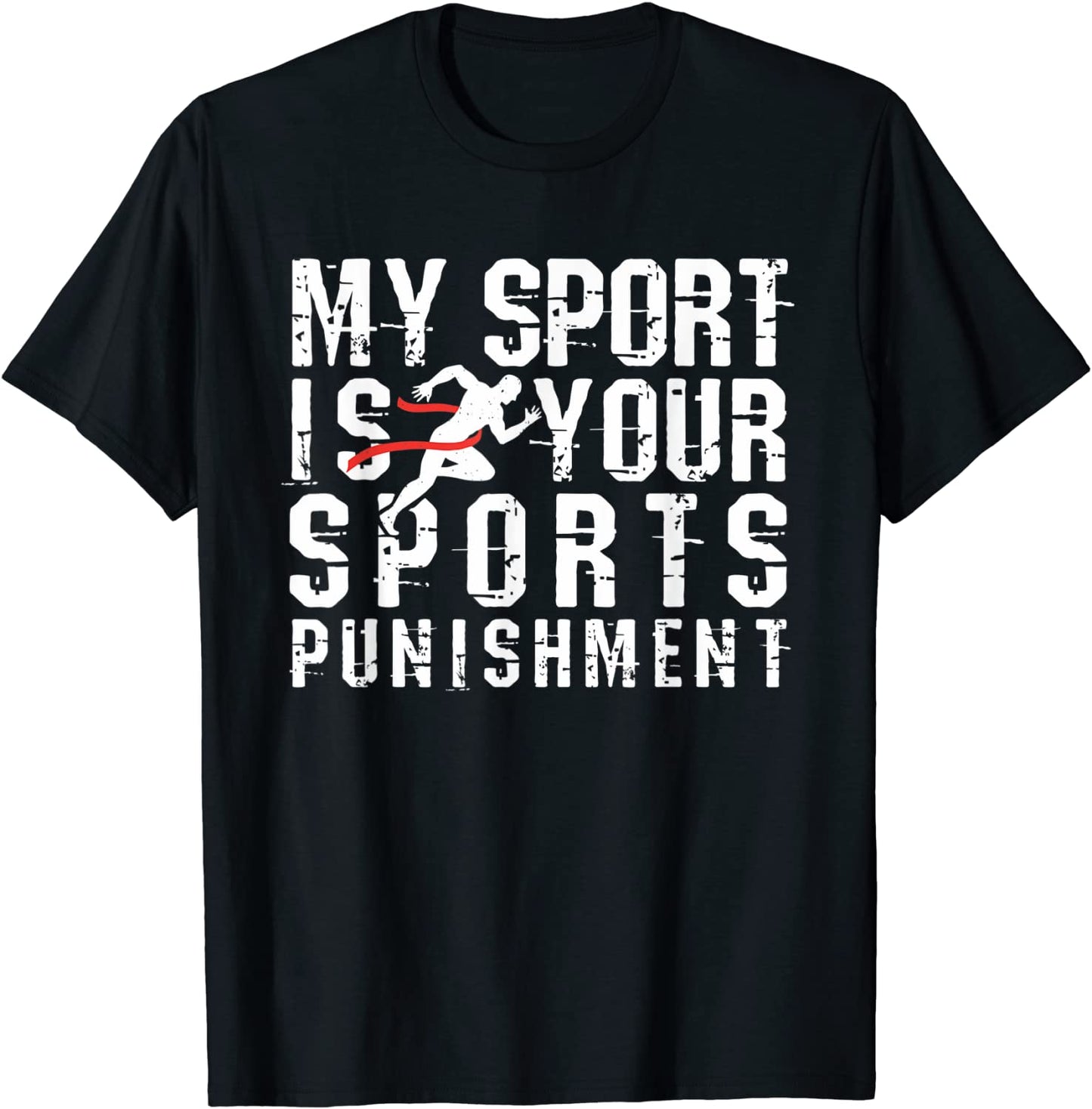 My Sport is Your Sports Punishment Cross Country Shirt Track