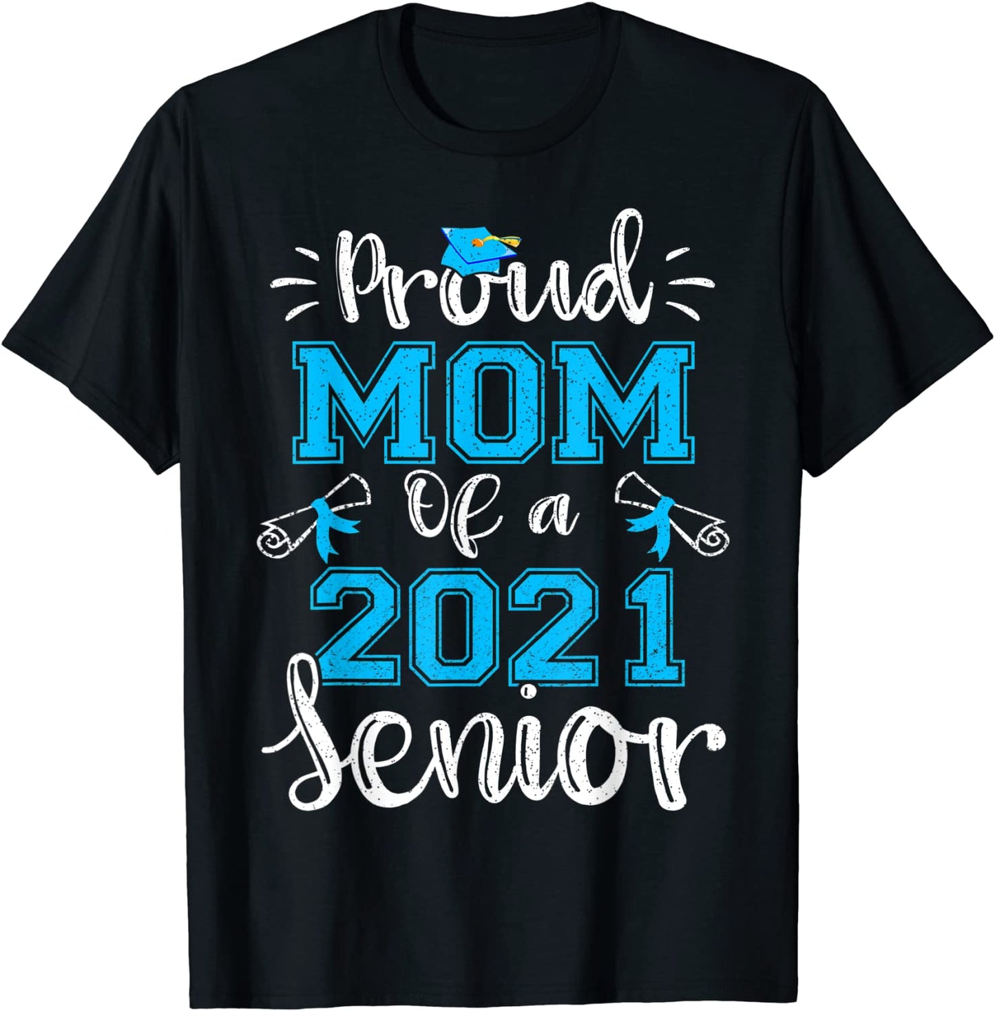 Funny Proud Mom Of A Class Of 2021 Senior Graduation Gift T-Shirt