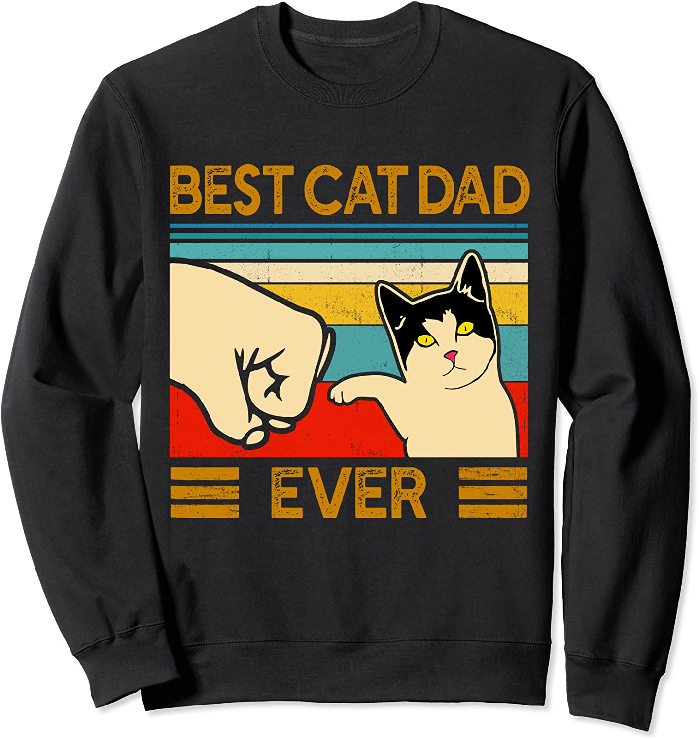 Best Cat Dad Ever T-Shirt Funny Cat Daddy Father Day Gift Sweatshirt