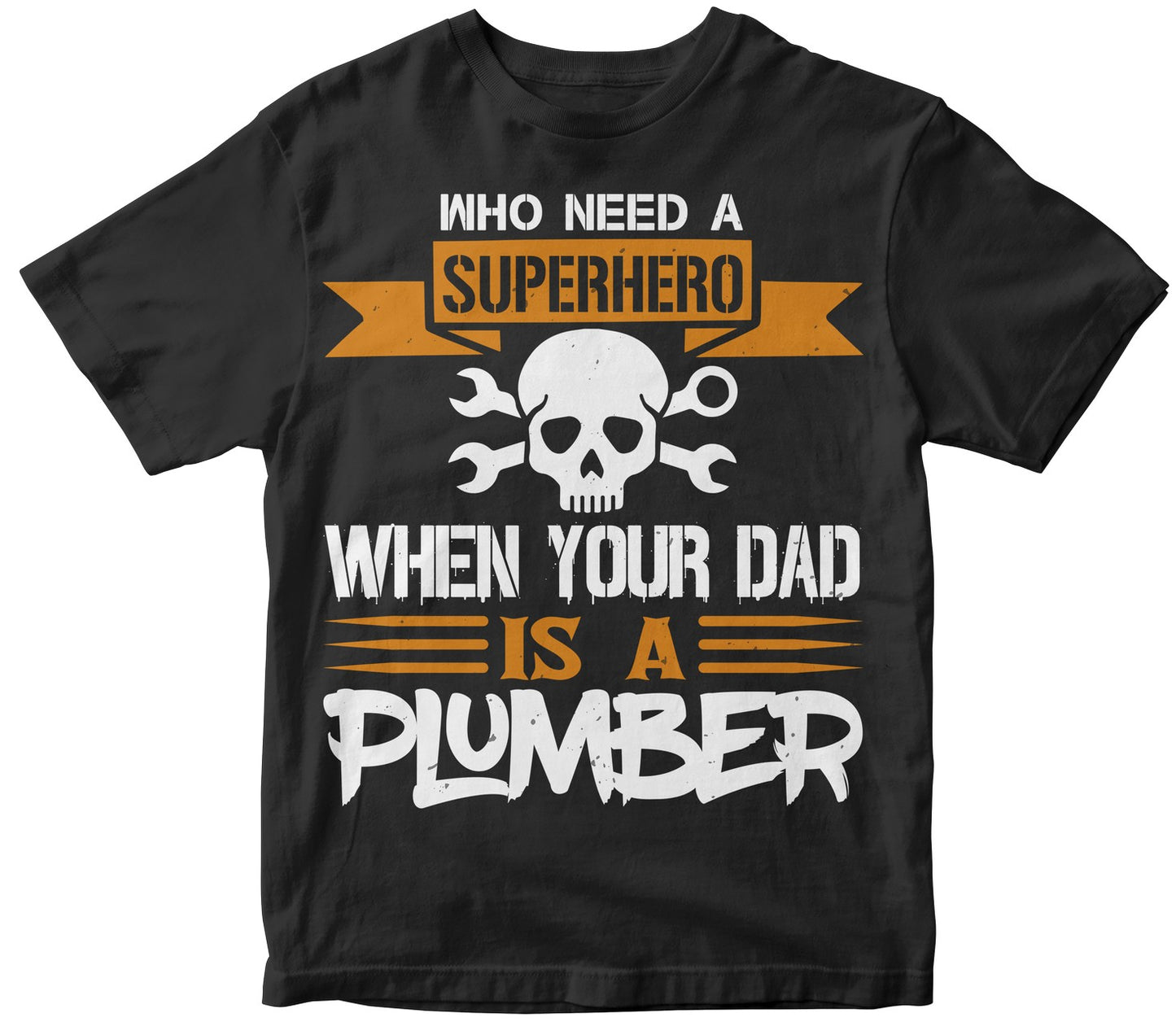 Who Need A Superhero When Your Dad Is A Plumber