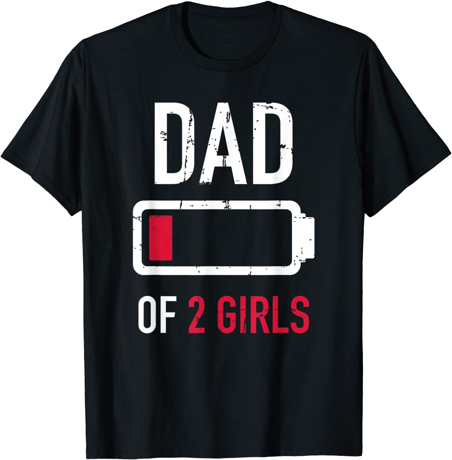 Dad of 2 two girls low battery gift for fathers day T-Shirt
