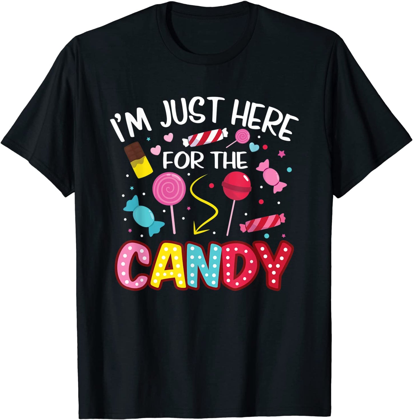 Im Just Here For The Candy Funny Halloween Food T-Shirt