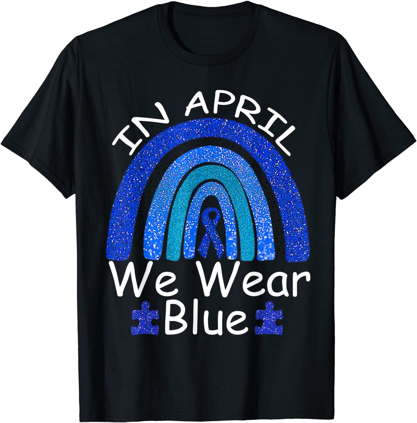 In April We Wear Blue Autism Rainbow Awareness Month puzzle T-Shirt