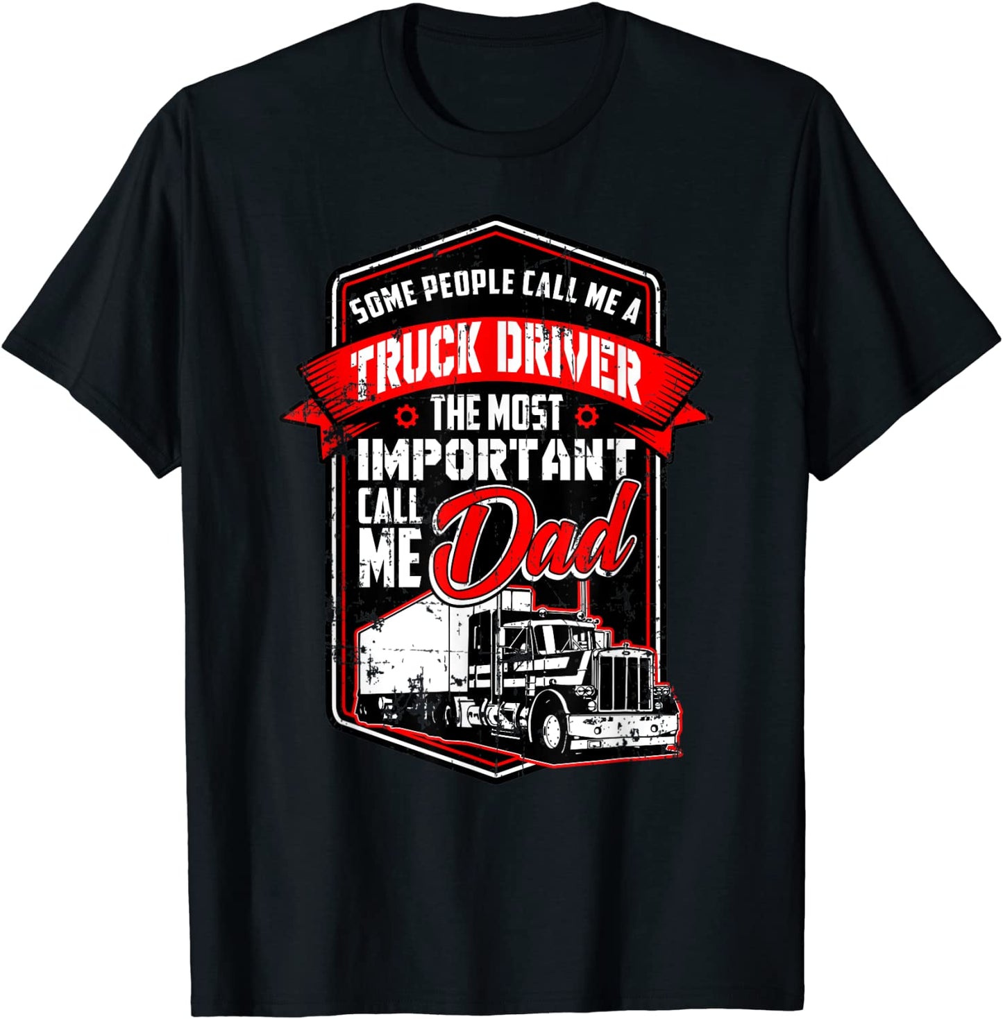 Funny Semi Truck Driver Design Gift For Truckers and Dads T-Shirt