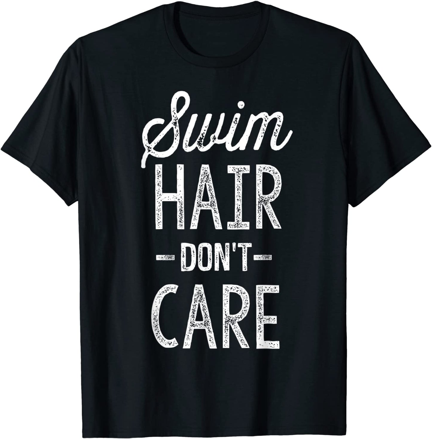Swim Hair Dont Care Funny Swimmer Gifts Swimming Sport T-Shirt