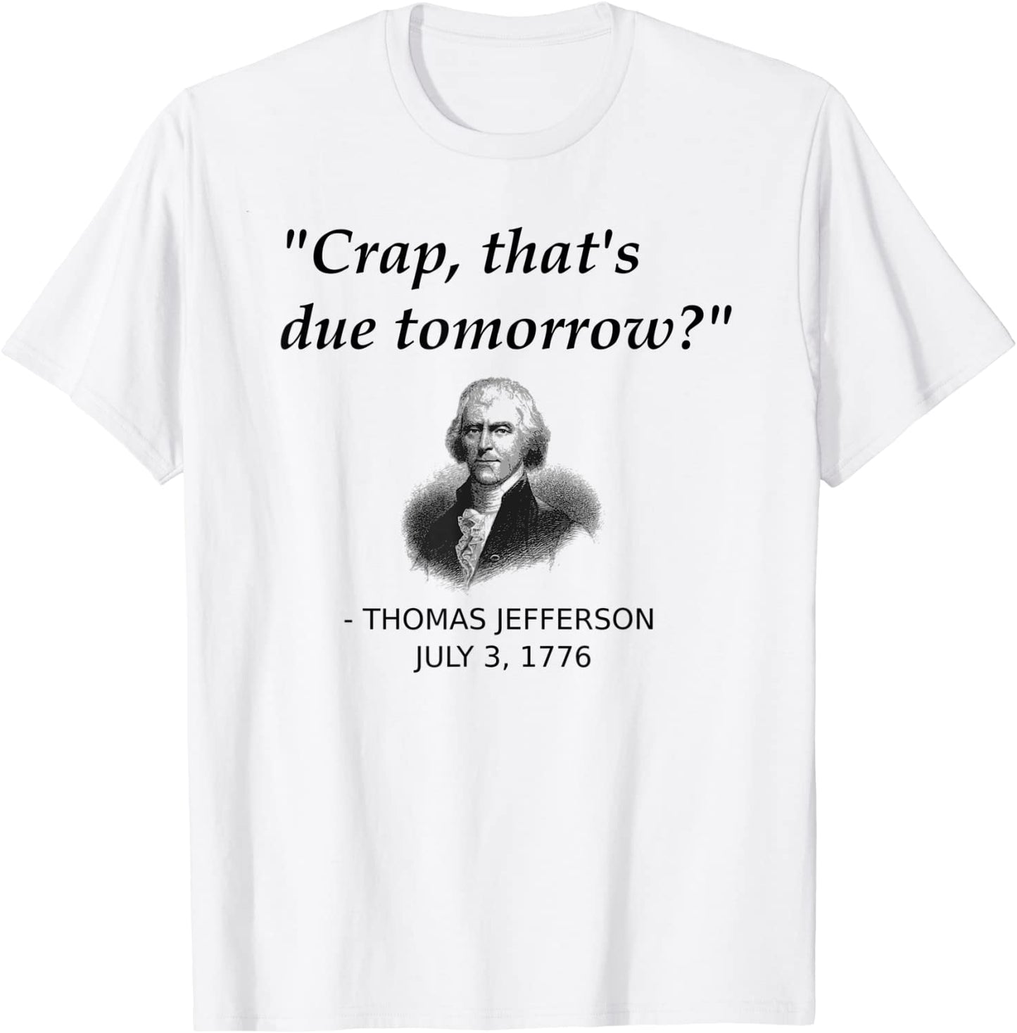Funny Thomas Jefferson USA History Teacher Student Gift T-Shirt