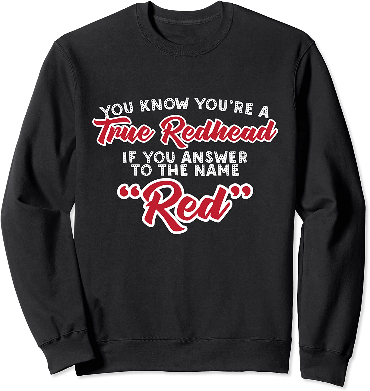 If You Answer To The Name Red Redhead Sweatshirt