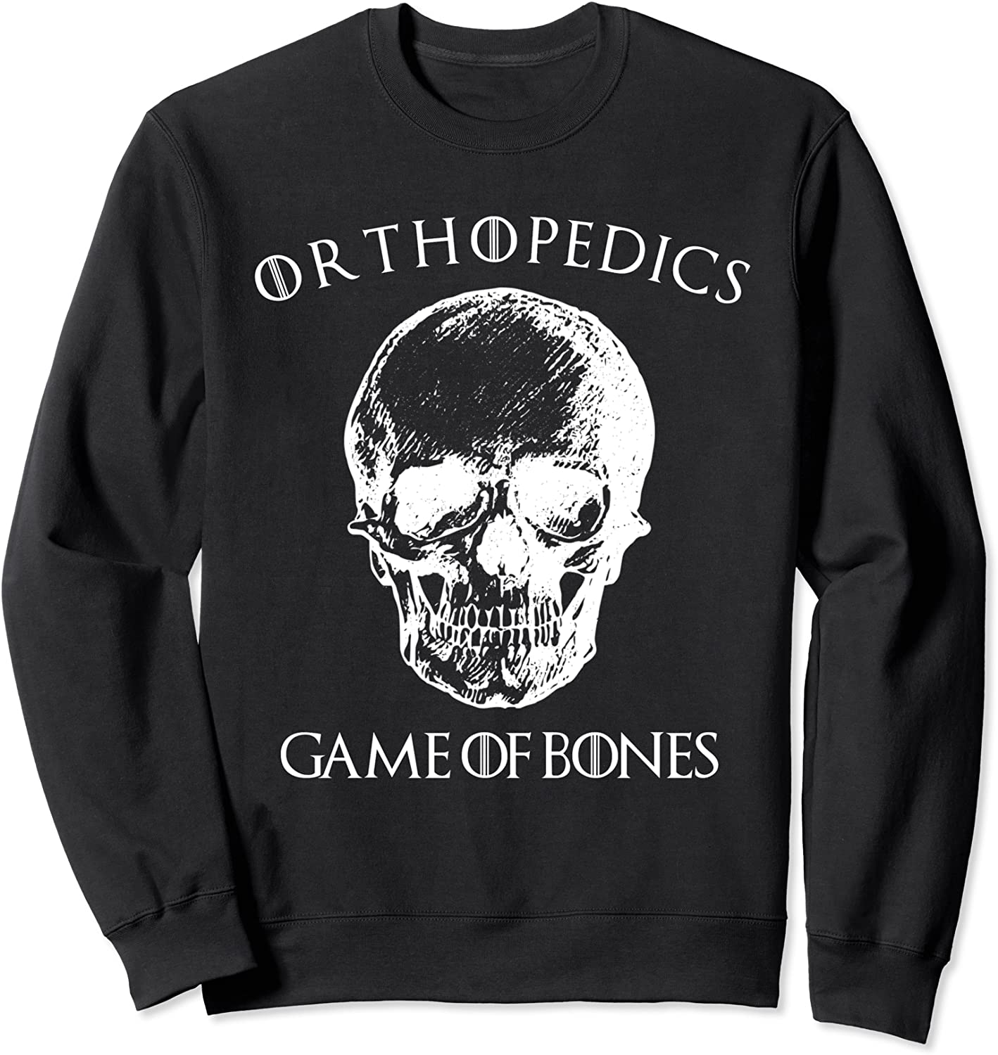 Orthopedic Surgeon Parody Doctor Orthopedist Gift Idea Sweatshirt