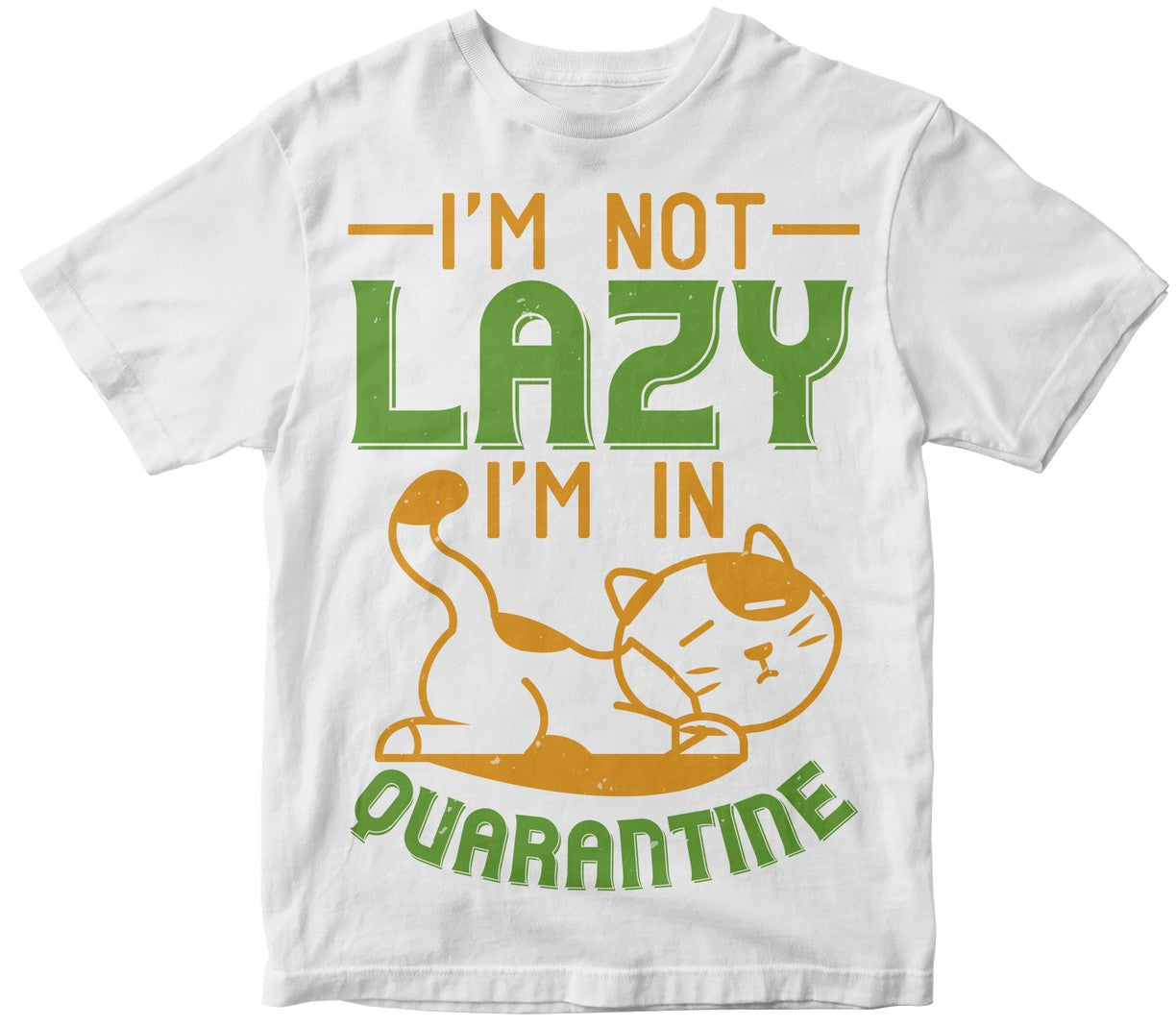 I’M Not Lazy I’M In Quarantine