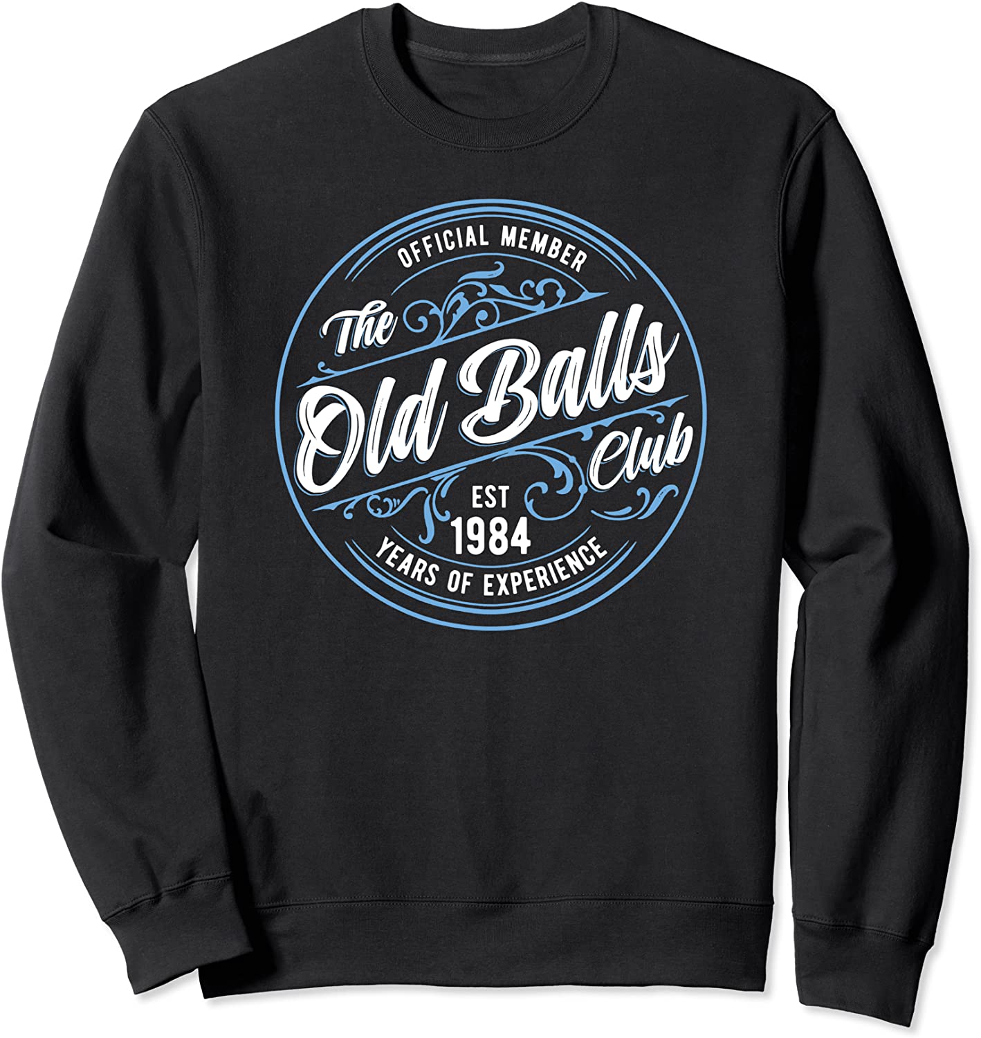 The Old Balls Club Est 1984 Official Member 37th Birthday Sweatshirt