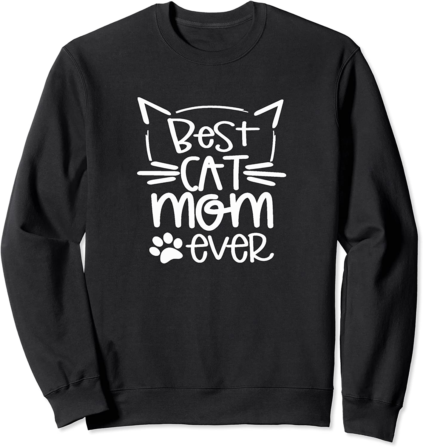 Best Cat Mom Ever - Great gift for Pet Lovers Sweatshirt