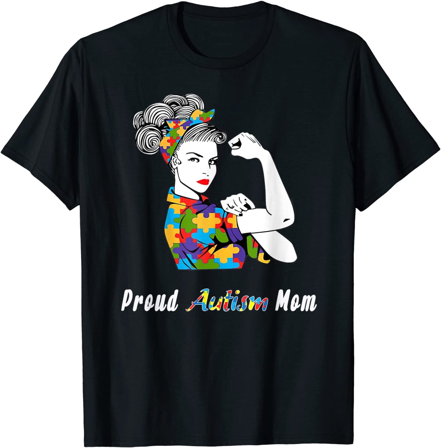 Proud Autism Mom World Autism Awareness Day Month Best Gift T-Shirt