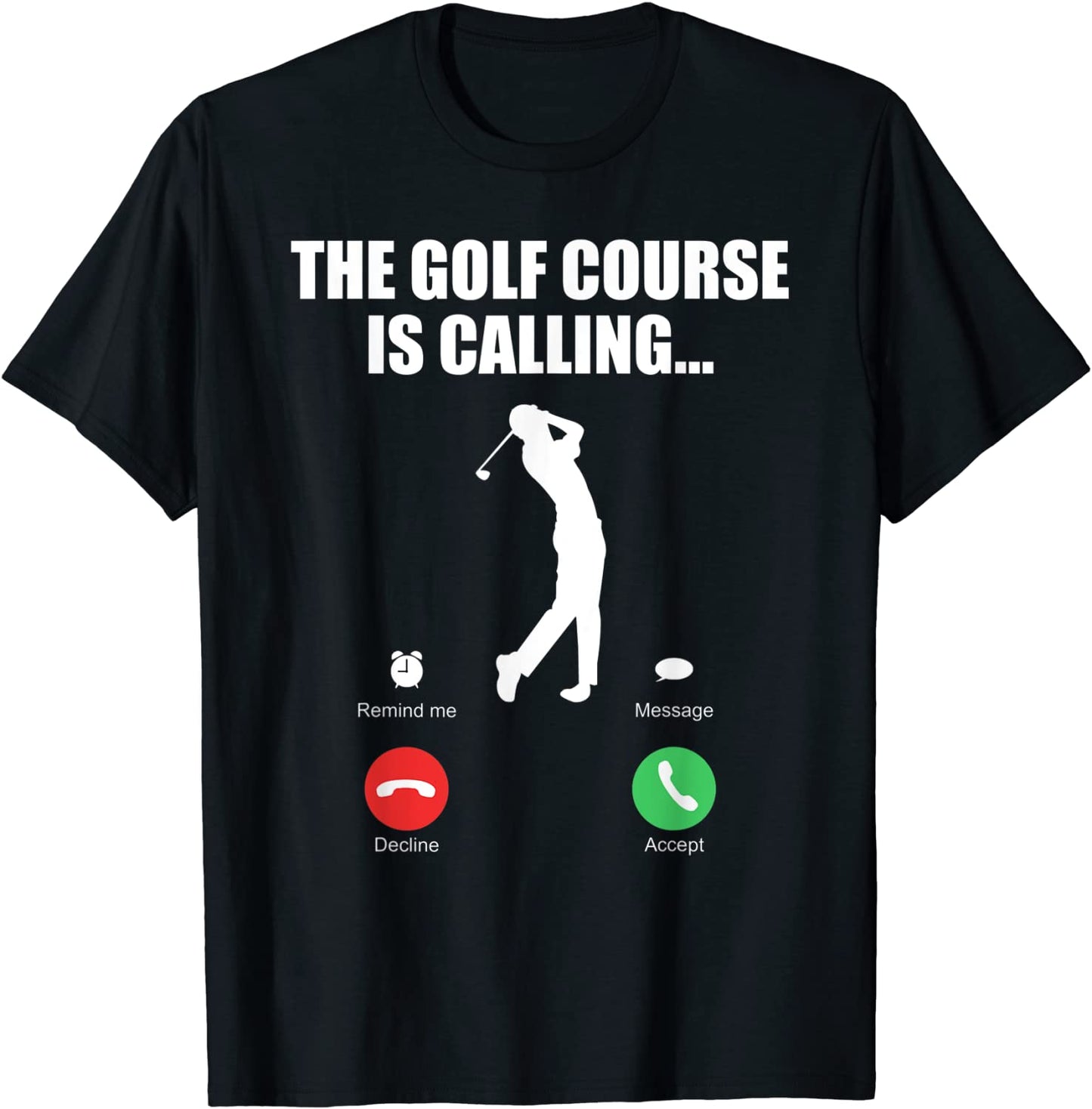 Golfing Gift Golfer Sport The Golf Course Is Calling T-Shirt