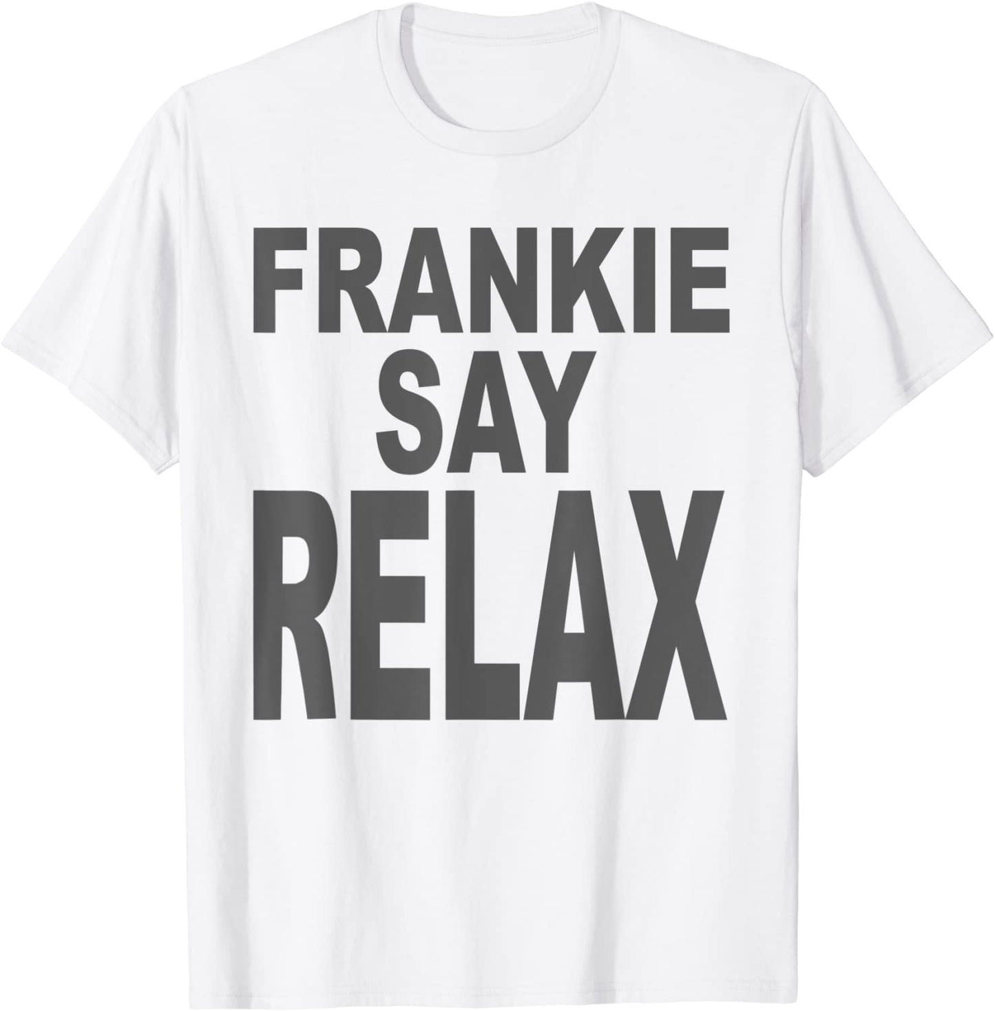 Frankie Say Relax Funny Tee 90s T-Shirt
