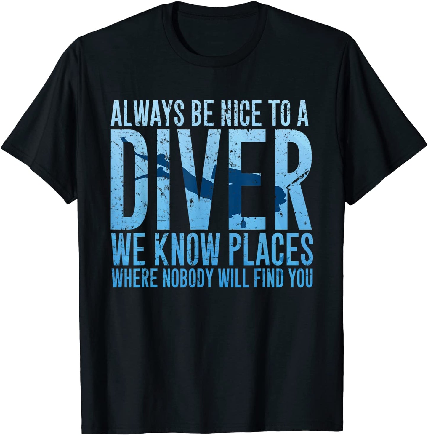 Always Be Nice To A Diver T-Shirt Scuba Diving Diver Gift