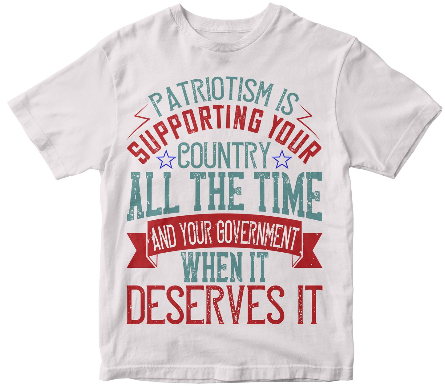 Patriotism Is Supporting Your Country All The Time And Your Government When It Deserves It