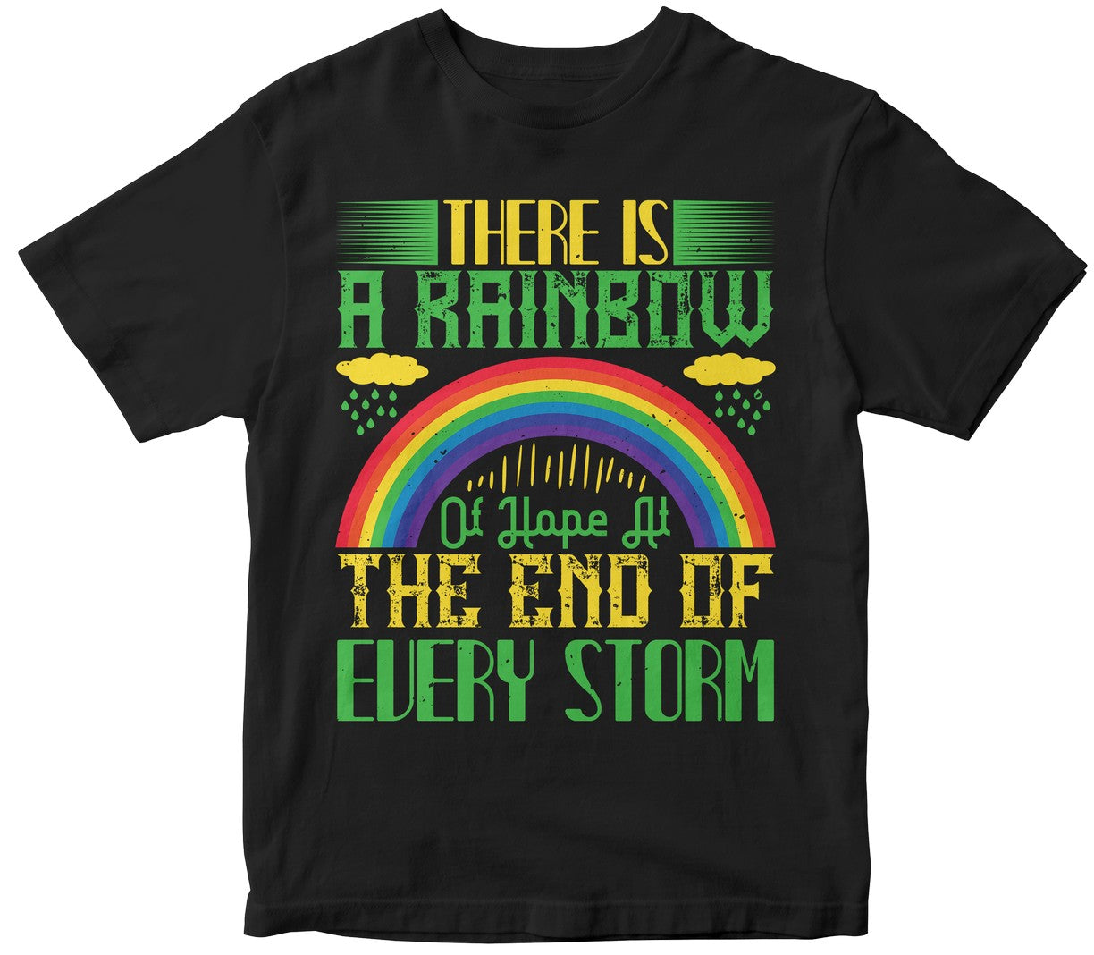 There Is A Rainbow Of Hope At The End Of Every Storm