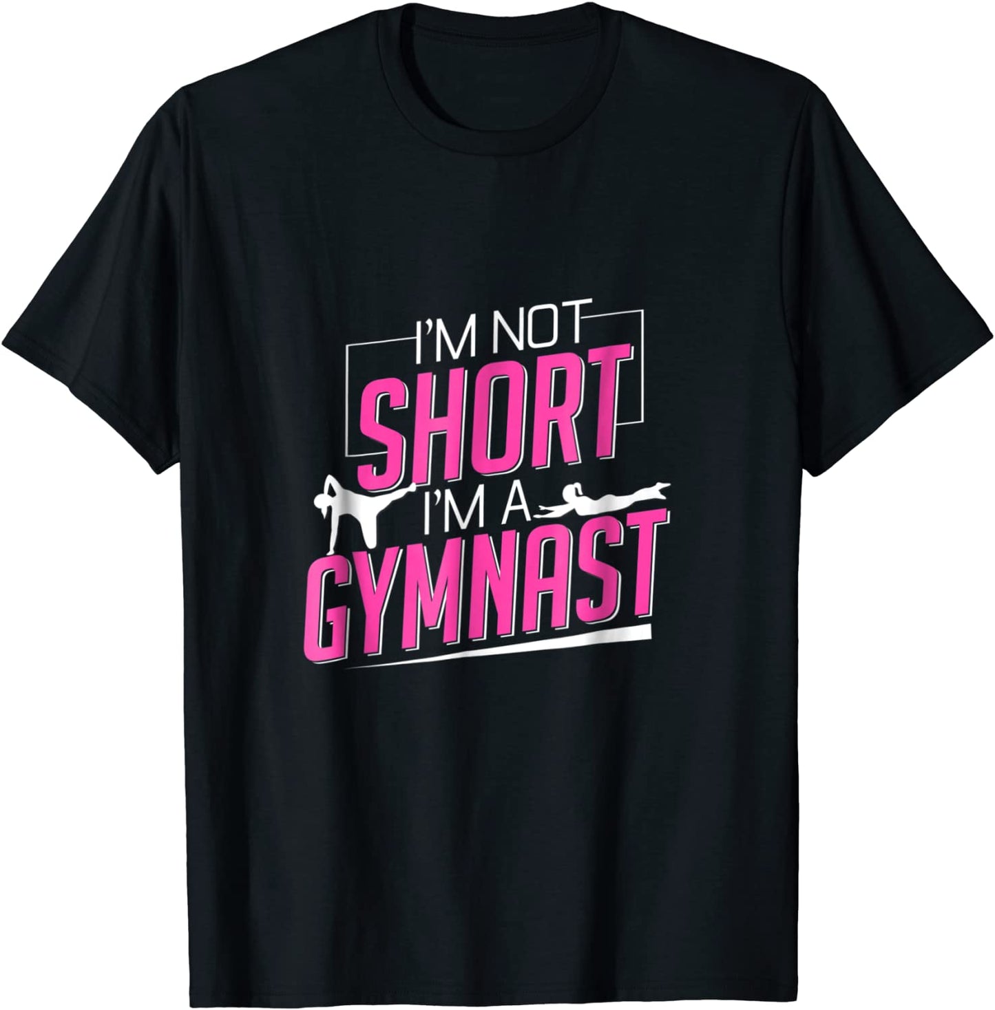 Im Not Short Im A Gymnast Girls Gymnastics Sports T-Shirt