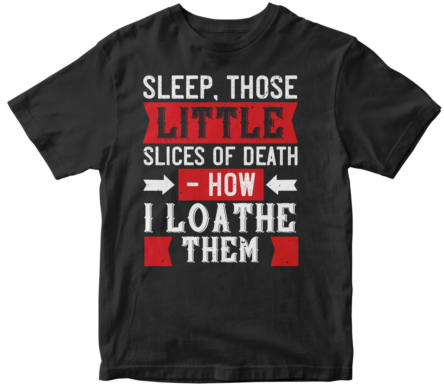 Sleep, Those Little Slices Of Death — How I Loathe Them