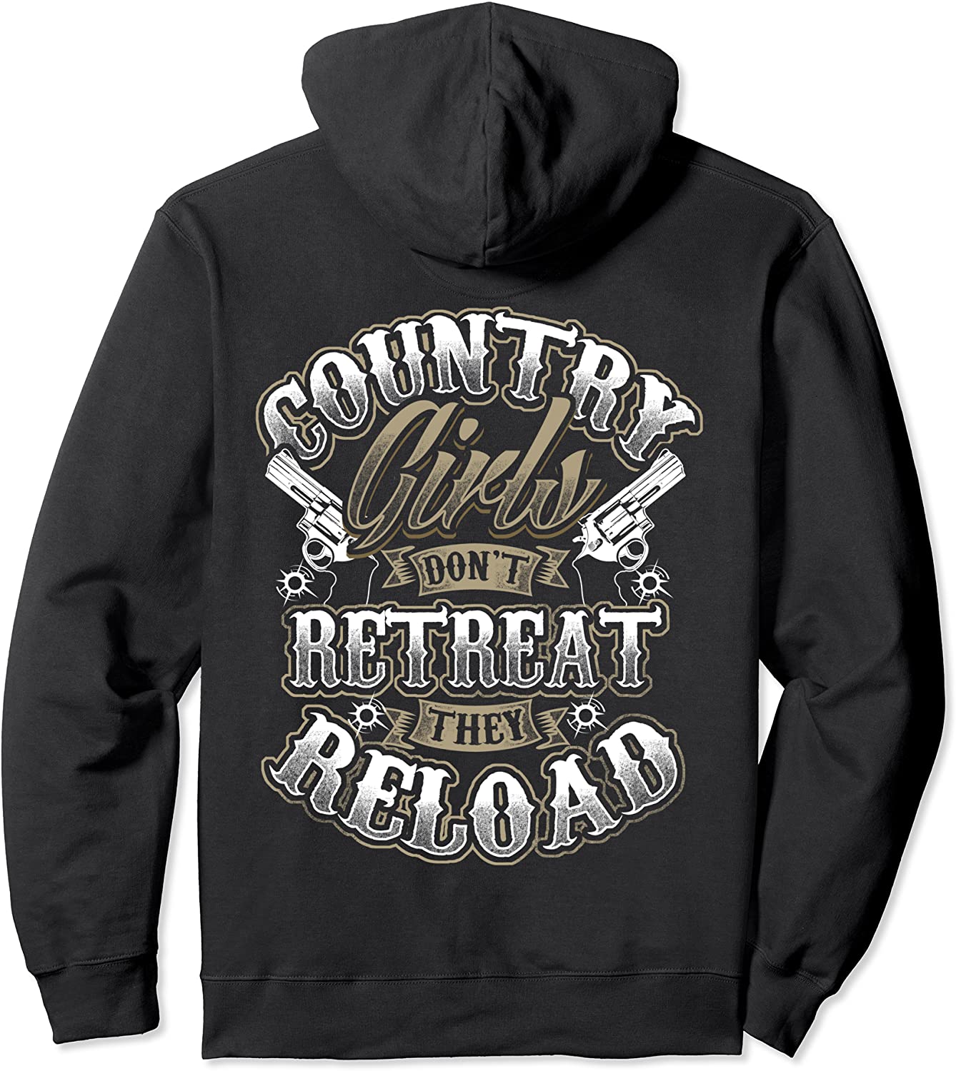 Country Girls Dont Retreat They Reload Back Cowgirl Gift Pullover Hoodie
